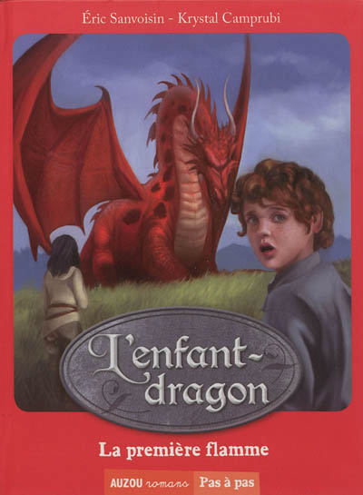 L'enfant-dragon. Vol. 1. La première flamme