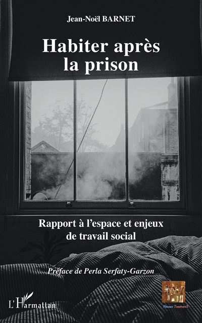 Habiter après la prison : rapport à l'espace et enjeux du travail social