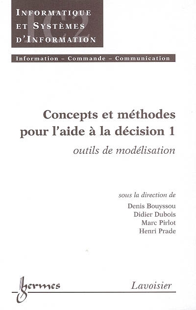 Concepts et méthodes pour l'aide à la décision. Vol. 1. Outils de modélisation