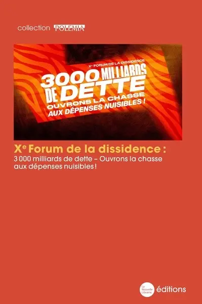 Xe forum de la dissidence : 3.000 milliards de dette : ouvrons la chasse aux dépenses nuisibles !