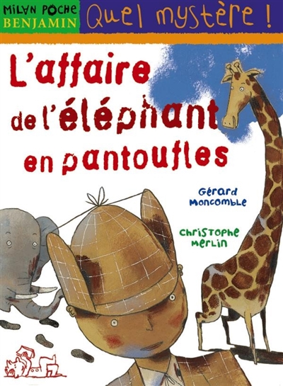 Les enquêtes fabuleuses du fameux Félix File-Filou : L' affaire de l'éléphant en pantoufles