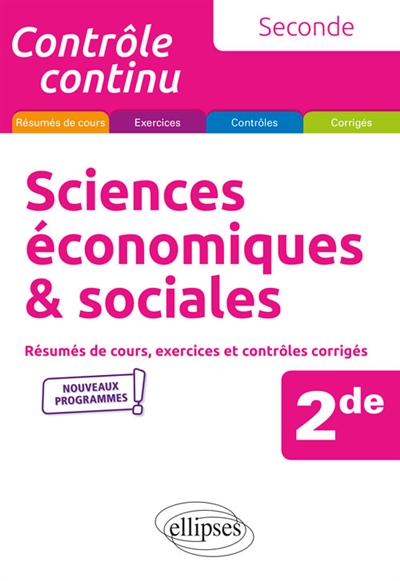 Sciences économiques et sociales 2de : résumés de cours et exercices corrigés : nouveaux programmes