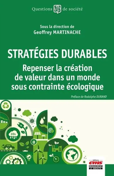 Stratégies durables : repenser la création de valeur dans un monde sous contrainte écologique
