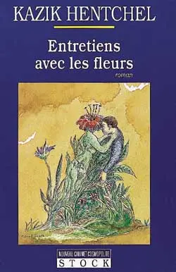 Entretiens avec les fleurs : roman floral