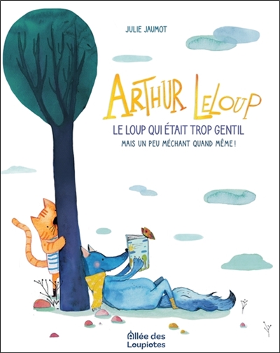 Arthur Leloup : le loup qui était trop gentil mais un peu méchant quand même !