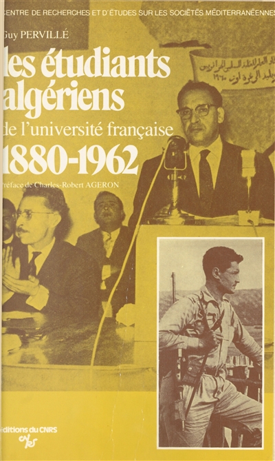 Les étudiants algériens de l'Université française : 1880-1962