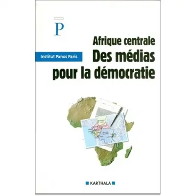 Afrique centrale : des médias pour la démocratie