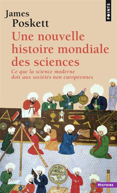 Une nouvelle histoire mondiale des sciences : ce que la science moderne doit aux sociétés non européennes