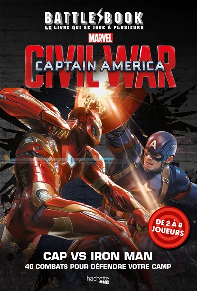 Battle book, le livre qui se joue à plusieurs : Civil war Captain America, CAP vs Iron Man : 40 combats pour défendre votre camp