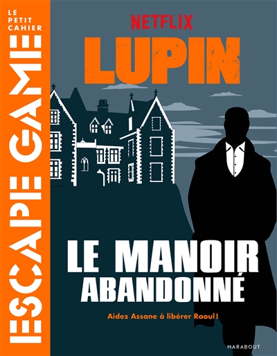 Escape game Lupin : le manoir abandonné