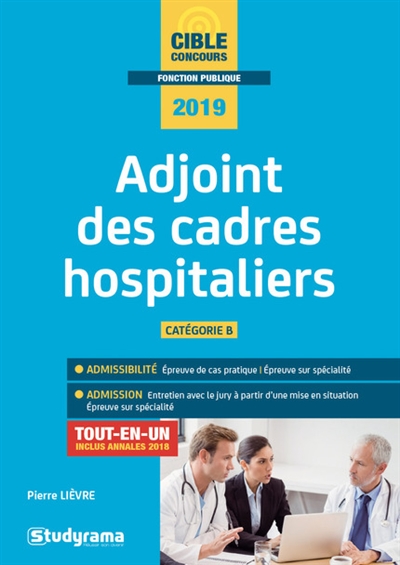 Adjoint des cadres hospitaliers : catégorie B, 2019 : tout-en-un, inclus annales 2018