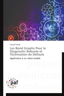 Les Bond Graphs Pour le Diagnostic Robuste et l'Estimation de Défauts : Application à un robot mobile