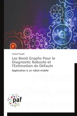 Les Bond Graphs Pour le Diagnostic Robuste et l'Estimation de Défauts : Application à un robot mobile