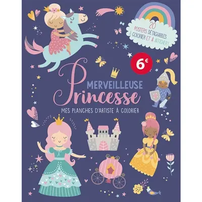 Merveilleuse princesse : 20 posters détachables à colorier et à afficher !