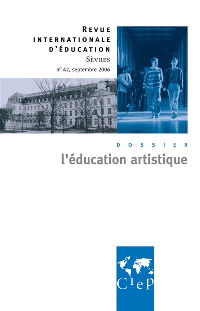 Revue internationale d'éducation, n° 42. L'éducation artistique