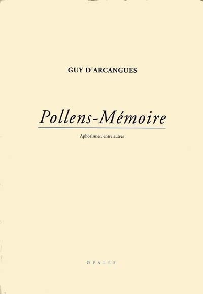 Pollens-mémoires : aphorismes et poèmes