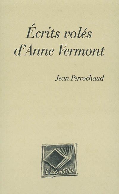 Ecrits volés d'Anne Vermont