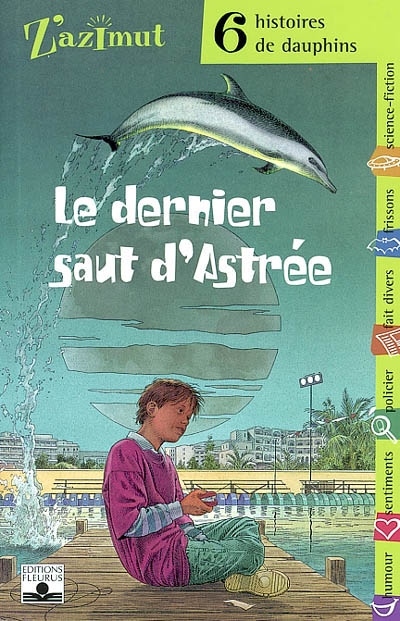 Le dernier saut d'Astrée : six histoires de dauphins