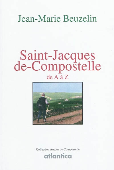 Saint Jacques de Compostelle de A à Z