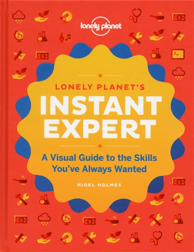 Instant expert : a visual guide to the skills you've always wanted