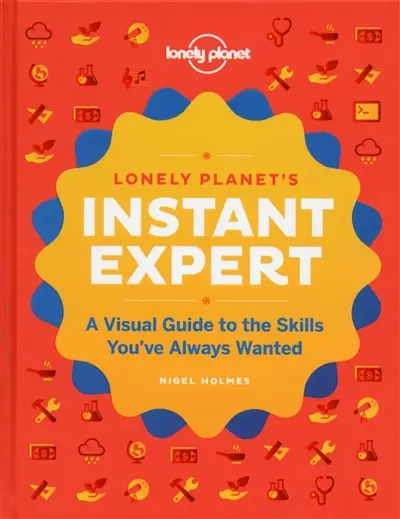 Instant expert : a visual guide to the skills you've always wanted