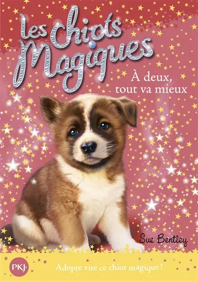 Les chiots magiques. Vol. 10. A deux, tout va mieux