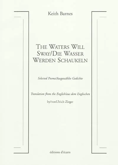 The waters will sway : selected poems. Die Wasser werden Schaukeln : ausgewählte Gedichte