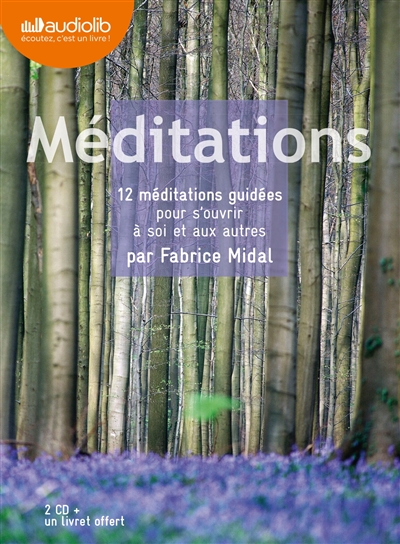 Méditations : 12 méditations guidées pour s'ouvrir à soi et aux autres