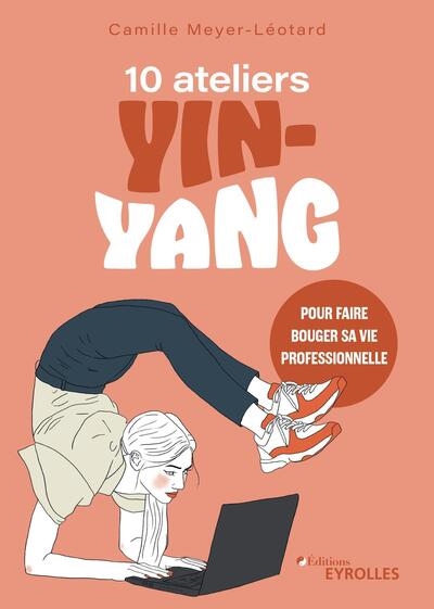 10 ateliers yin-yang pour faire bouger sa vie professionnelle