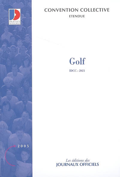 Golf, IDCC 2021 : convention collective nationale du 13 juillet 1998 (étendue par arrêté du 2 avril 1999)