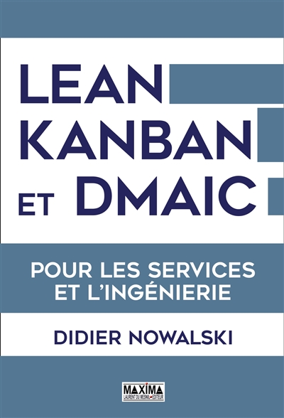Lean, kanban et DMAIC : pour les services et l'ingénierie