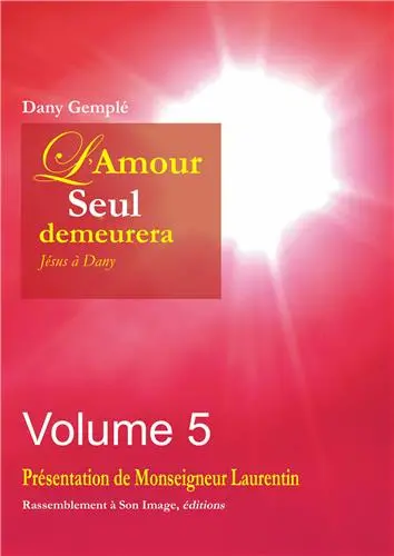 L'amour seul demeurera : Jésus à Dany. Vol. 5