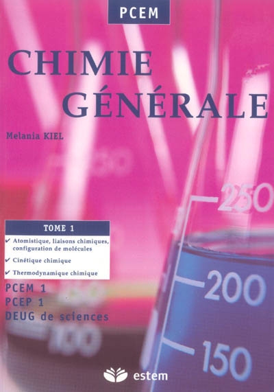 Chimie générale. Vol. 1. Atomistique, liaisons chimiques, configuration de molécules, cinétique chimique, thermodynamique chimique : PCEM 1, PCEP 1, Deug de sciences