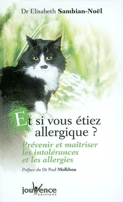 Et si vous étiez allergique ? : prévenir et maîtriser les intolérances et les allergies