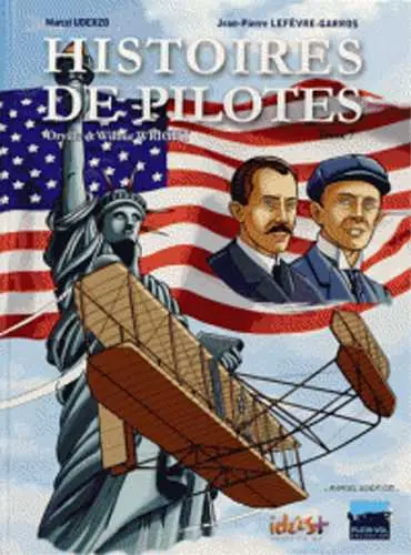 Histoires de pilotes. Vol. 7. Orville et Wilbur Wright