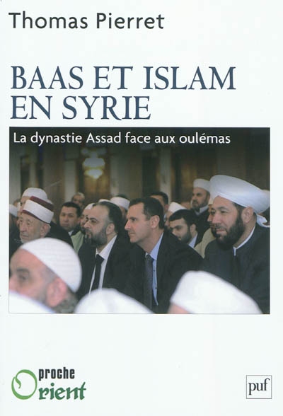 Baas et islam en Syrie : la dynastie Assad face aux oulémas