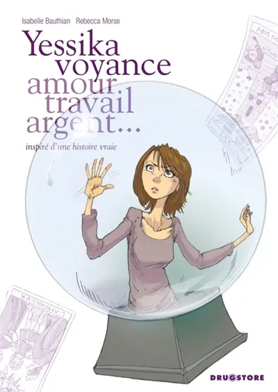 Yessika voyance : amour, travail, argent... : inspiré d'une histoire vraie