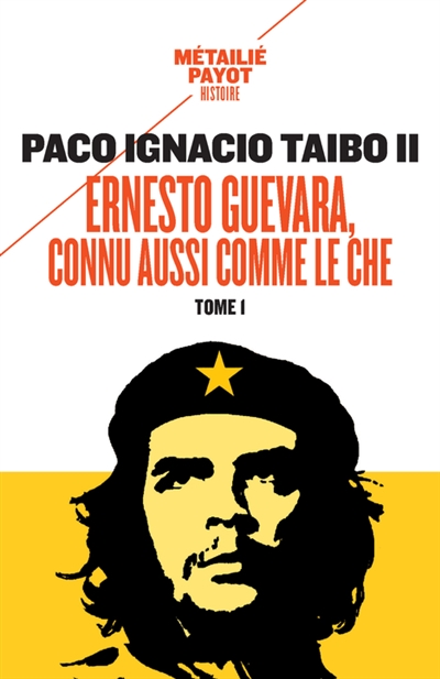 Ernesto Guevara, connu aussi comme le Che. Vol. 1