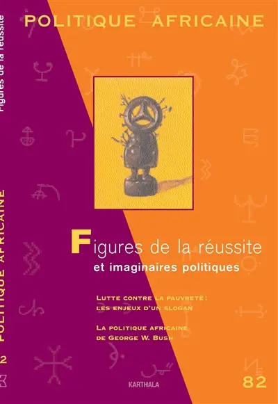 Politique africaine, n° 82. Figures de la réussite et imaginaires politiques