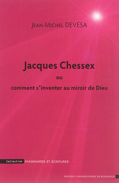 Jacques Chessex ou Comment s'inventer au miroir de Dieu
