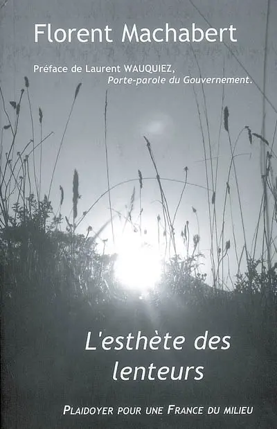 L'esthète des lenteurs : plaidoyer pour une France du milieu