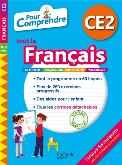 Pour comprendre tout le français CE2, 8-9 ans : grammaire, conjugaison, orthographe, vocabulaire : nouveaux programmes