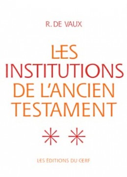 Les institutions de l'Ancien Testament. Vol. 2. Institutions militaires, institutions religieuses