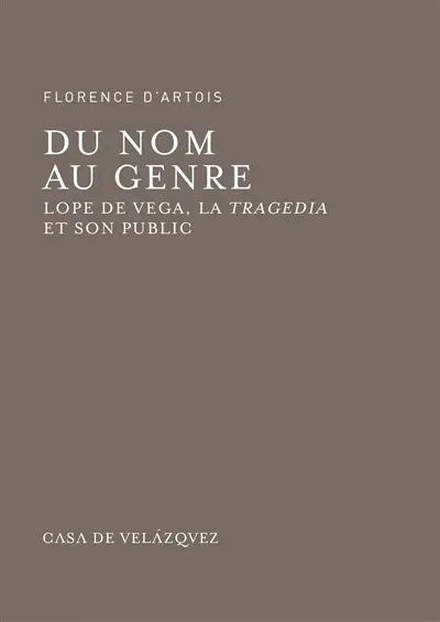 Du nom au genre : Lope de Vega, la tragedia et son public