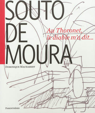 Souto de Moura : au Thoronet, le diable m'a dit...