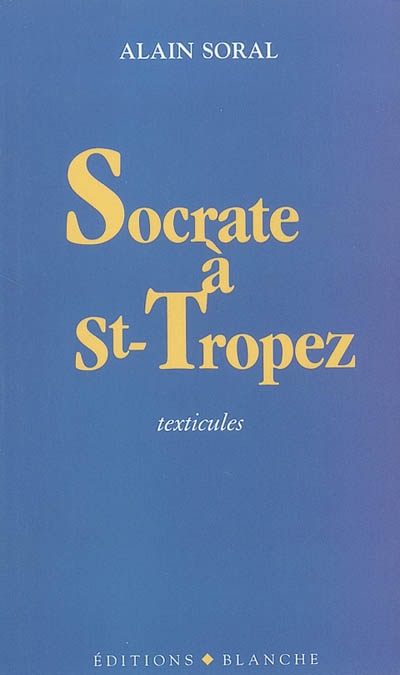 Socrate à Saint-Tropez : texticules