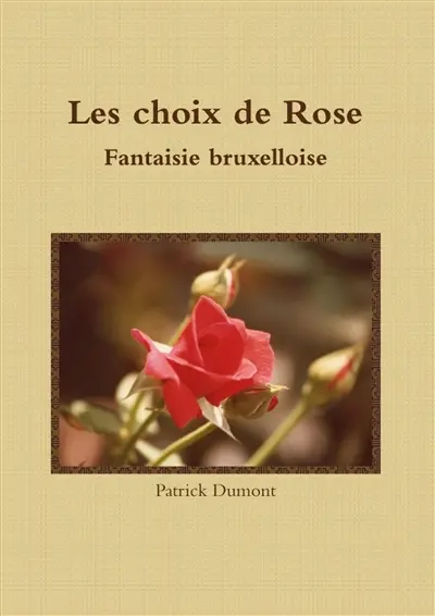 Les choix de Rose : Fantaisie bruxelloise