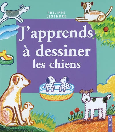 J'apprends à dessiner les chiens