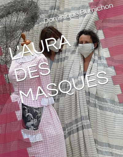 L'aura des masques : exposition, Ambierle, Galerie du Prieuré, juillet, août, septembre 2020