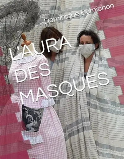 L'aura des masques : exposition, Ambierle, Galerie du Prieuré, juillet, août, septembre 2020